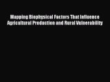 [PDF] Mapping Biophysical Factors That Influence Agricultural Production and Rural Vulnerability