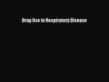Read Drug Use in Respiratory Disease Ebook Online