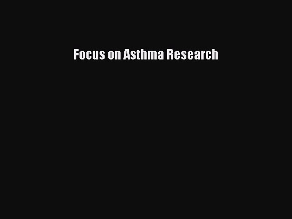 Read Focus on Asthma Research Ebook Free