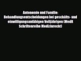 Download Autonomie und Familie: Behandlungsentscheidungen bei geschäfts- und einwilligungsunfähigen