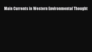 [PDF] Main Currents in Western Environmental Thought Read Full Ebook