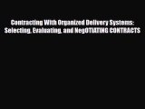 Read Contracting With Organized Delivery Systems: Selecting Evaluating and NegOTIATING CONTRACTS
