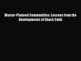 [PDF] Master-Planned Communities: Lessons from the Developments of Chuck Cobb Read Online