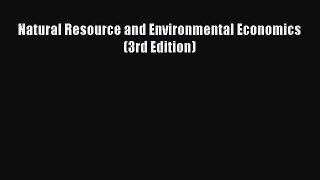 [PDF] Natural Resource and Environmental Economics (3rd Edition) Download Full Ebook