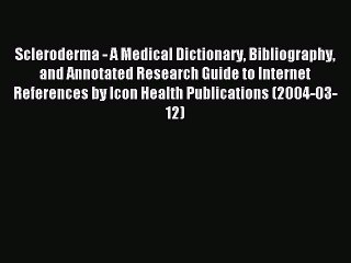 Download Scleroderma - A Medical Dictionary Bibliography and Annotated Research Guide to Internet