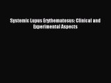 Read Systemic Lupus Erythematosus: Clinical and Experimental Aspects Ebook Free