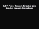 [PDF] Oudry's Painted Menagerie: Portraits of Exotic Animals in Eighteenth-Century Europe [Read]