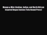 PDF Mango & Mint: Arabian Indian and North African Inspired Vegan Cuisine (Tofu Hound Press)