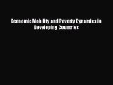 [PDF] Economic Mobility and Poverty Dynamics in Developing Countries Download Full Ebook
