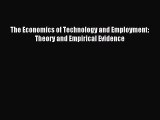 [PDF] The Economics of Technology and Employment: Theory and Empirical Evidence Download Online