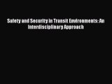 Read Safety and Security in Transit Environments: An Interdisciplinary Approach Ebook Free