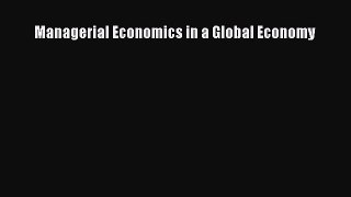 Read Managerial Economics in a Global Economy Ebook Free