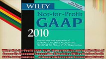 READ book  Wiley NotforProfit GAAP 2010 Interpretation and Application of Generally Accepted  FREE BOOOK ONLINE