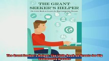 FREE DOWNLOAD  The Grant Seekers Helper The Little Book on Grants for Big Community Dreams  FREE BOOOK ONLINE