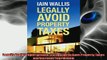 FREE DOWNLOAD  Legally Avoid Property Taxes 51 Top Tips to Save Property Taxes and Increase Your Wealth  FREE BOOOK ONLINE