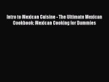 [PDF] Intro to Mexican Cuisine - The Ultimate Mexican Cookbook: Mexican Cooking for Dummies