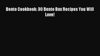 [PDF] Bento Cookbook: 30 Bento Box Recipes You Will Love! [Read] Online