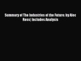 [PDF] Summary of The Industries of the Future: by Alec Ross| Includes Analysis [Download] Full