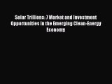 [PDF] Solar Trillions: 7 Market and Investment Opportunities in the Emerging Clean-Energy Economy
