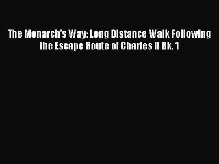 Download The Monarch's Way: Long Distance Walk Following the Escape Route of Charles II Bk.
