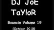 DJ JoE TaY!oR - Bouncin Volume 19 - Dr Bounce - Bounce (Kool Kutz Mix)