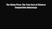 [PDF] The China Price: The True Cost of Chinese Competitive Advantage [Download] Online