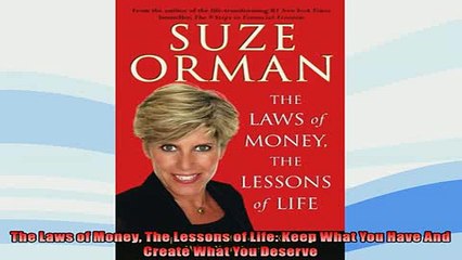READ book  The Laws of Money The Lessons of Life Keep What You Have And Create What You Deserve READ ONLINE