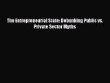 Read The Entrepreneurial State: Debunking Public vs. Private Sector Myths Ebook Free