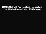 Read NEW MyITLab with Pearson eText -- Access Card -- for GO! with Microsoft Office 2013 Volume