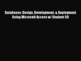 Read Databases: Design Development & Deployment Using Microsoft Access w/ Student CD Ebook