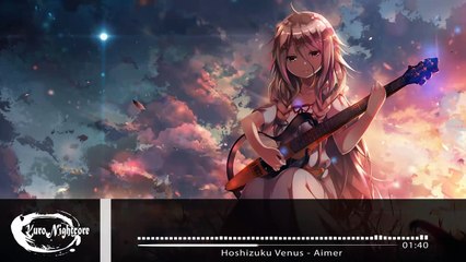 ★Nightcore - Hoshizuku Venus 【Aimer】