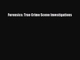 Read Book Forensics: True Crime Scene Investigations PDF Online