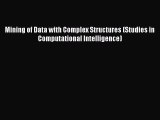 Read Mining of Data with Complex Structures (Studies in Computational Intelligence) Ebook Online