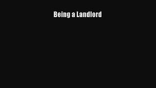 Read Book Being a Landlord ebook textbooks