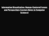 Download Information Visualization: Human-Centered Issues and Perspectives (Lecture Notes in