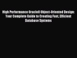 Read High Performance Oracle8 Object-Oriented Design: Your Complete Guide to Creating Fast