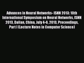 [PDF] Advances in Neural Networks- ISNN 2013: 10th International Symposium on Neural Networks