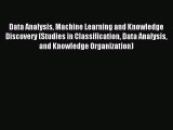 Read Data Analysis Machine Learning and Knowledge Discovery (Studies in Classification Data