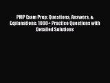 [Download] PMP Exam Prep: Questions Answers & Explanations: 1000  Practice Questions with Detailed