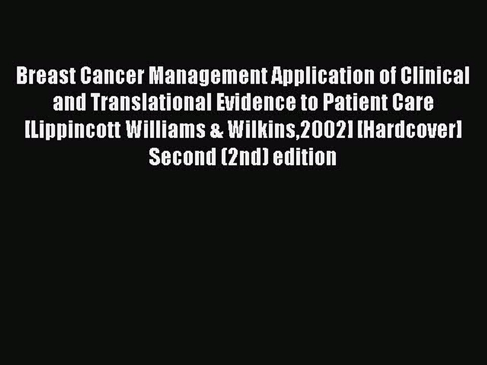 Read Breast Cancer Management Application of Clinical and Translational Evidence to Patient