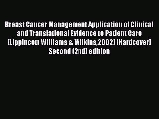 Read Breast Cancer Management Application of Clinical and Translational Evidence to Patient