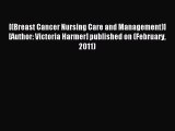 Download [(Breast Cancer Nursing Care and Management)] [Author: Victoria Harmer] published