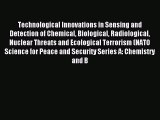 Read Technological Innovations in Sensing and Detection of Chemical Biological Radiological