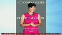 Free PDF Downlaod  CEO of My Soul The SelfLove Journey of a Small Business Owner  FREE BOOOK ONLINE