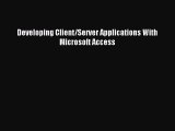 Read Developing Client/Server Applications With Microsoft Access Ebook Free