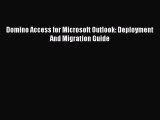 Read Domino Access for Microsoft Outlook: Deployment And Migration Guide Ebook Free