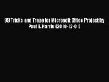 [PDF] 99 Tricks and Traps for Microsoft Office Project by Paul E. Harris (2010-12-01) [Download]