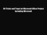 [PDF] 99 Tricks and Traps for Microsoft Office Project Including Microsoft [Read] Full Ebook