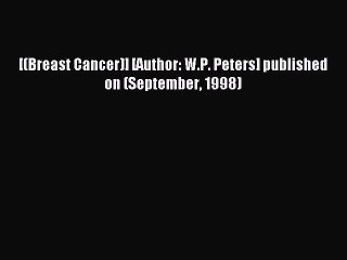Read [(Breast Cancer)] [Author: W.P. Peters] published on (September 1998) Ebook Free