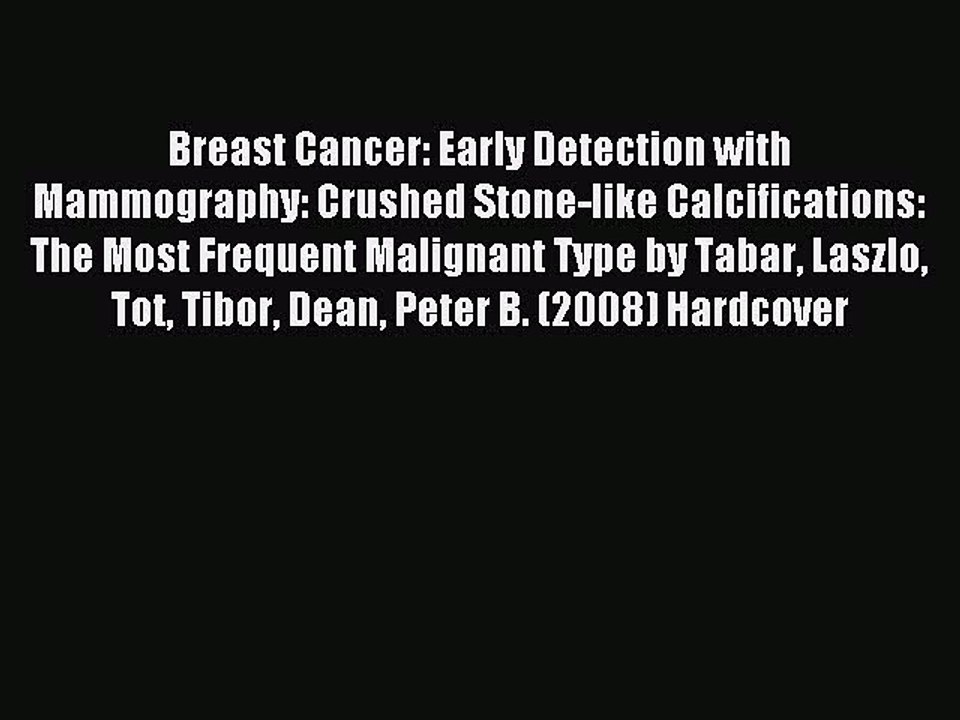 Read Breast Cancer: Early Detection with Mammography: Crushed Stone-like Calcifications: The